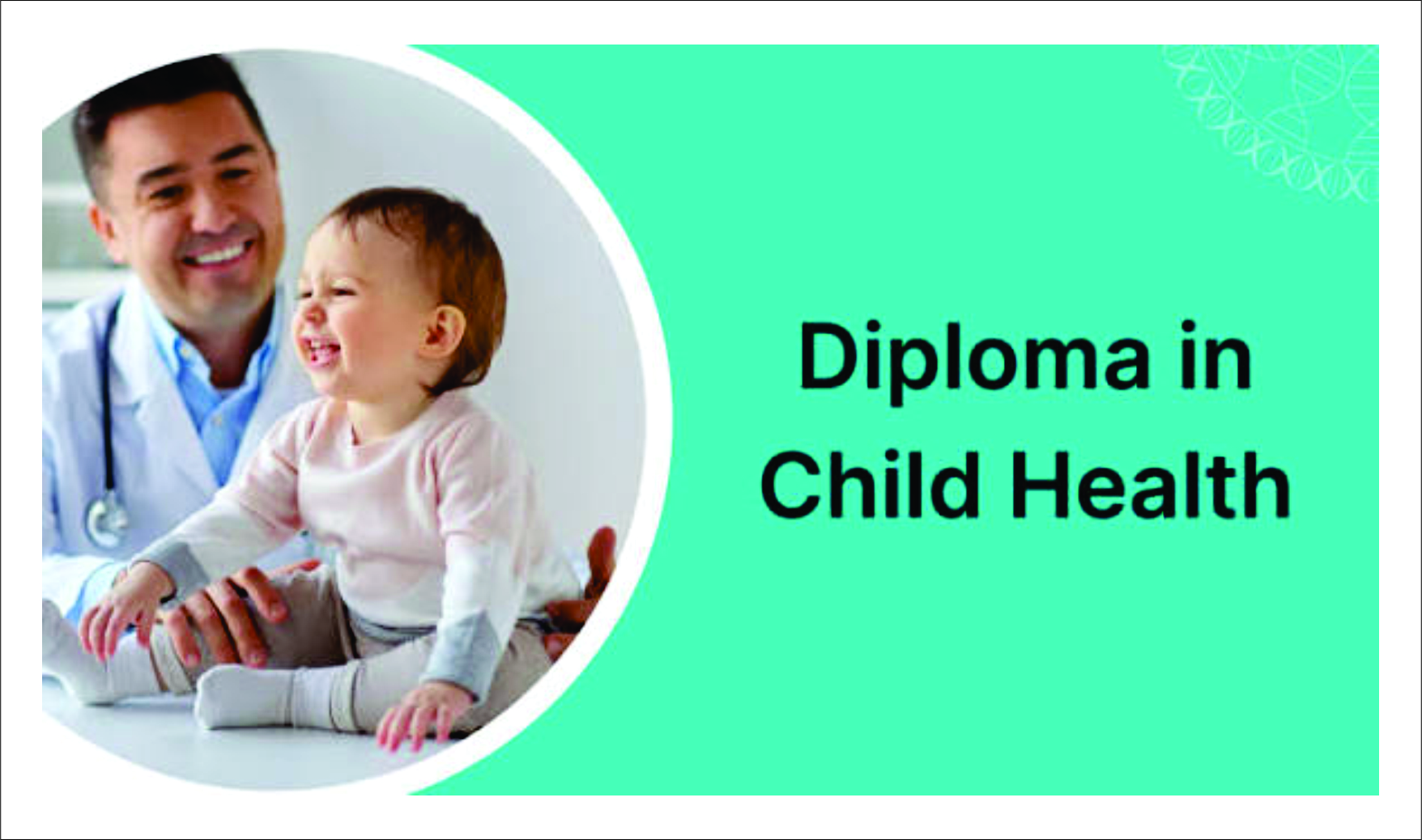 Diploma in child health(DCH)